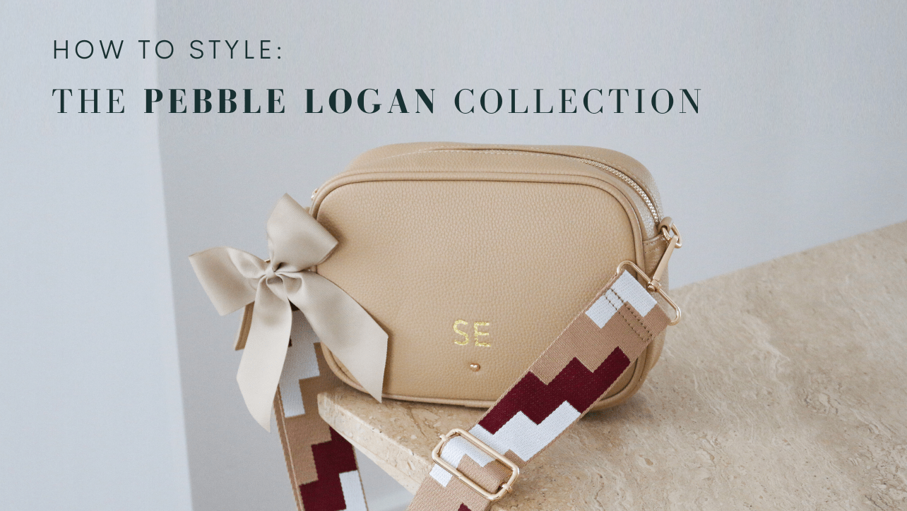 HOW TO STYLE: THE PEBBLE LOGAN COLLECTION - JLR London