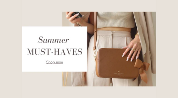 Summer MUST-HAVES: Exclusively for you