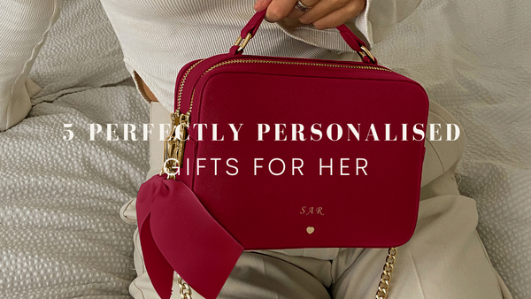 5 PERFECTLY PERSONALISED GIFTS FOR HER