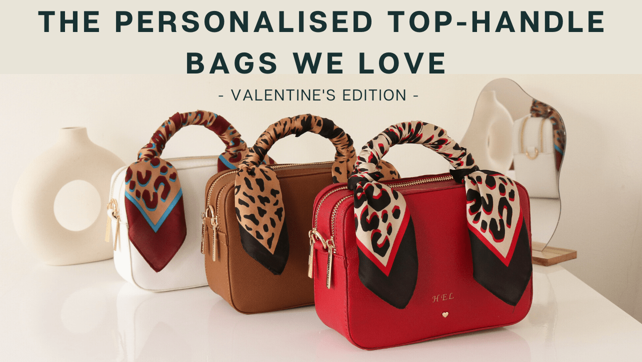 The Personalised Top Handle Bags We Love: Valentine's Edition - JLR London