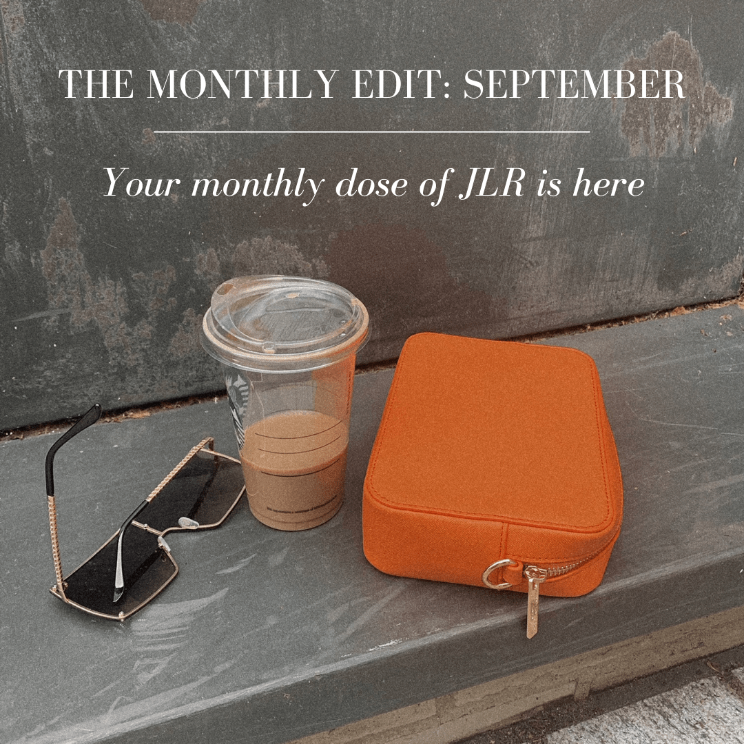 THE MONTHLY EDIT: SEPTEMBER - JLR London